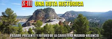 N-III Una Ruta Hist�rica. Pasado, presente y futuro de la carretera Madrid - Valencia