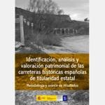 Identificaci�n, an�lisis y valoraci�n patrimonial de las carreteras hist�ricas espa�olas de titularidad estatal. Metodolog�a y avance de resultados (Rese�a bibliogr�fica)
