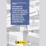 Gu�a para el proyecto de cimentaciones en obras de carretera con Euroc�digo 7: Ejemplos de aplicaci�n de cimentaciones superficiales (Serie Gu�as Euroc�digos)