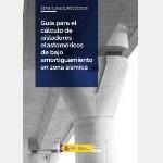 Gu�a para el c�lculo de aisladores elastom�ricos de bajo amortiguamiento en zona s�smica (Serie Gu�as Euroc�digos)